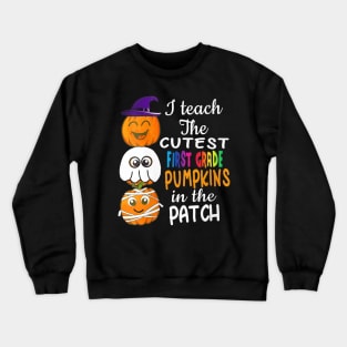 Womens Halloween Teacher graphic Teach Cutest Pumpkins First Grade Crewneck Sweatshirt